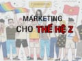 marketing thế hệ z