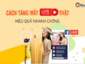 cách tăng mắt livestream thật