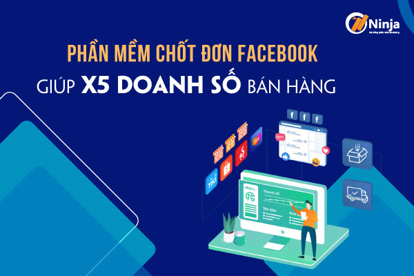 phan mem chot don facebook Phần mềm chốt đơn facebook giúp x5 doanh số bán hàng