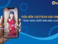 phần mềm livestream bán hàng