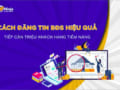 cách đăng tin bđs tiếp cận khách hàng hiệu quả