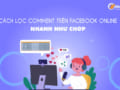 cách lọc bình luận trên facebook