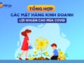 các mặt hàng kinh doanh lợi nhuận cao mùa dịch