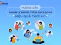 Cách quản lý nhóm trên facebook hiệu quả 2021