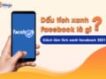 dấu tích xanh facebook