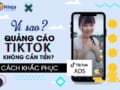 quảng cáo tiktok không cắn tiền