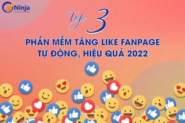 phan mem tang like fanpage Top 3 phần mềm tăng like fanpage tự động, hiệu quả 2022