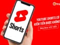 Youtube shorts có kiếm tiền được không?