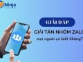 Giải tán nhóm zalo mọi người có biết không?