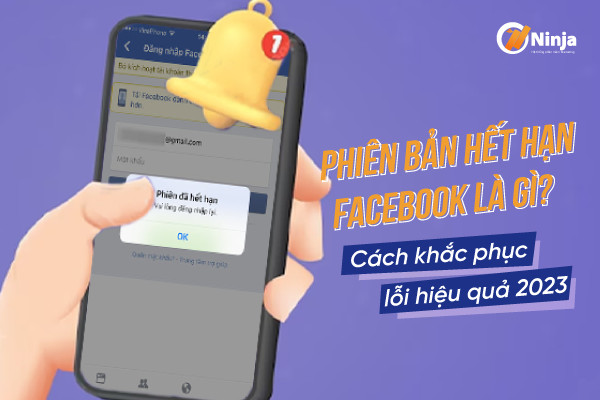 Phiên Bản Hết Hạn Facebook Là Gì? Cách Khắc Phục Lỗi Hiệu Quả 2023