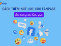 Cách thêm nút like cho fanpage cực đơn giản