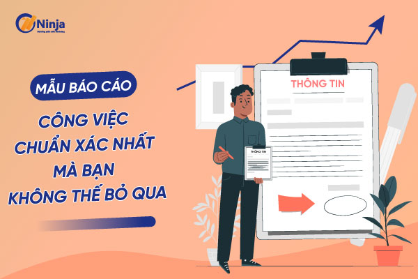 mau bao cao cong viec chuan xac nhat ma ban khong the bo qua Mẫu báo cáo công việc chuẩn xác nhất mà bạn không thế bỏ qua