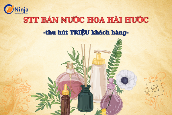 stt ban nuoc hoa Những stt bán nước hoa hài hước thu hút TRIỆU khách hàng