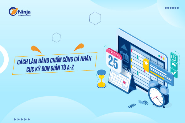 cach lam bang cham cong ca nhan Cách làm bảng chấm công cá nhân cực kỳ đơn giản từ A Z