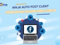 Ninja Auto Post Client - phần mềm đăng video lên Facebook tự động, sll