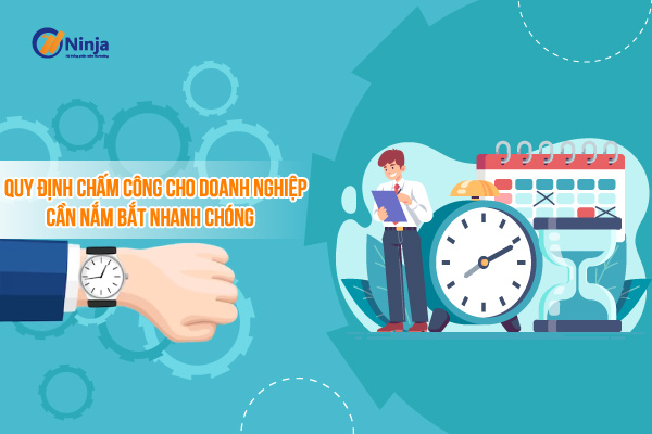 quy dinh cham cong Quy định chấm công doanh nghiệp cần nắm bắt nhanh chóng