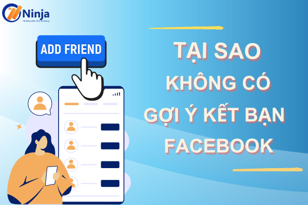 tai sao khong co goi y ket ban tren facebook Tại sao không có gợi ý kết bạn trên facebook? Cách khắc phục