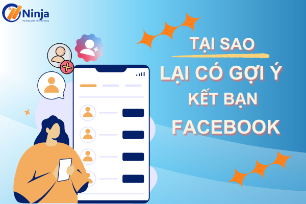 tai sao lai co goi y ket ban facebook Tại sao lại có gợi ý kết bạn trên facebook?