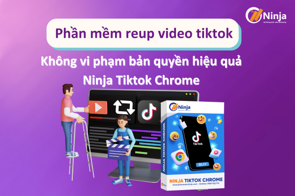 Phần mềm reup video tiktok Phần mềm reup video tiktok không vi phạm bản quyền hiệu quả  Ninja Tiktok Chrome