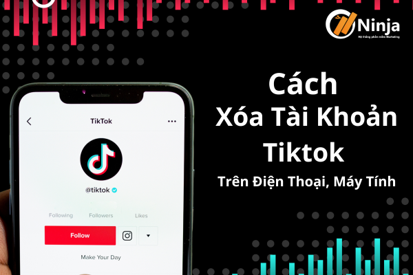 cach xoa tai khoan tiktok Cách xóa tài khoản tiktok trên điện thoại, máy tính