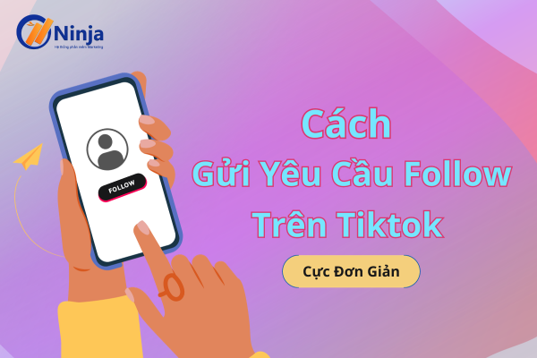 Cách 1 Cách gửi yêu cầu follow trên tiktok cực đơn giản 