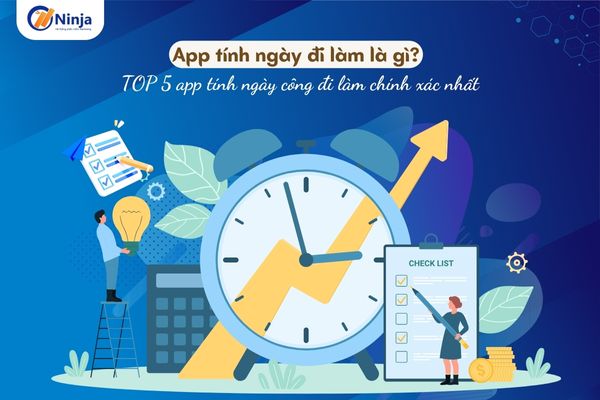 app tinh ngay di lam App tính ngày đi làm là gì? TOP 5 app tính ngày công đi làm chính xác nhất