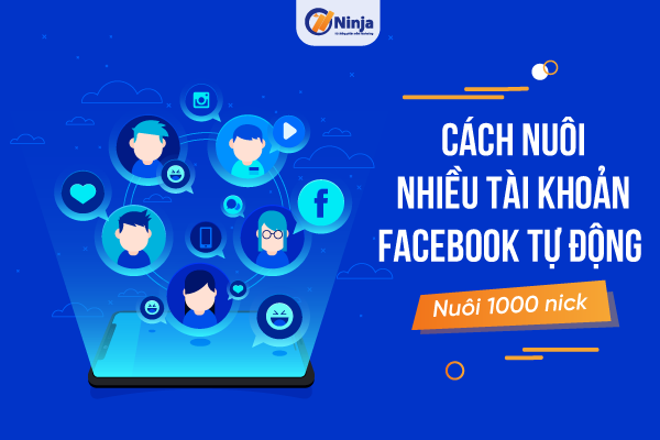 cach nuoi nhieu tai khoan facebook Reg facebook là gì? Đăng ký nick Facebook số lượng lớn an toàn