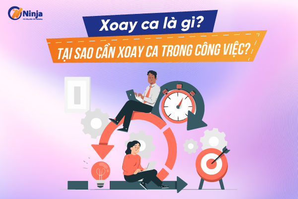 xoay ca la gi Xoay ca là gì? Tại sao cần xoay ca trong công việc?