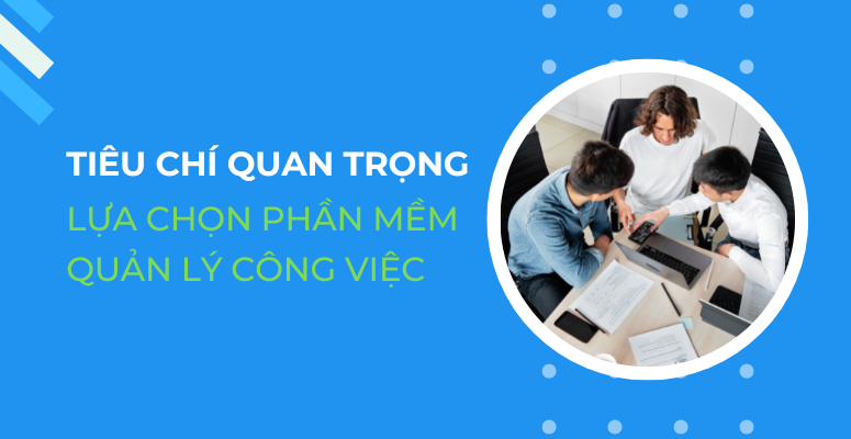 Chon phan mem quan ly cong viec.Tieu chi quan trong nao doanh nghiep can dac biet luu y.zinwork1 Top 5 phần mềm quản lý lịch làm việc hiệu quả, uy tín nhất hiện nay