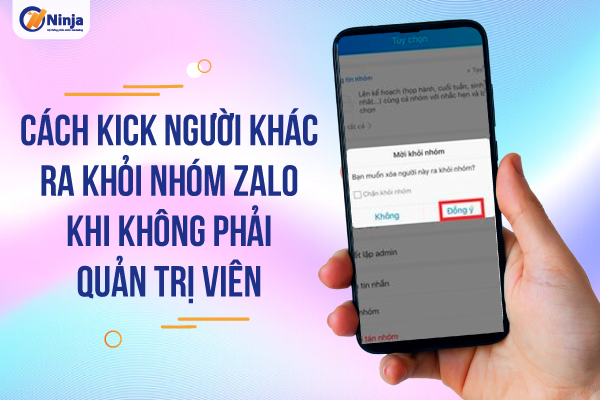 Cách kick người khác ra khỏi nhóm zalo khi không phải quản trị viên Cách kick người khác ra khỏi nhóm zalo khi không phải quản trị viên