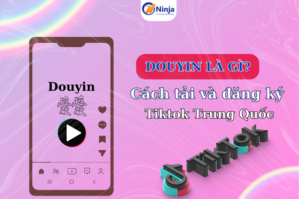 Douyin la gi Douyin là gì? Cách tải và đăng ký Tiktok Trung Quốc