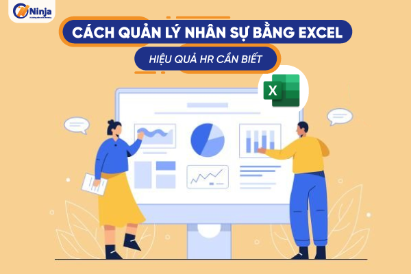 quan ly nhan su bang excel Cách quản lý nhân sự bằng excel hiệu quả HR cần biết