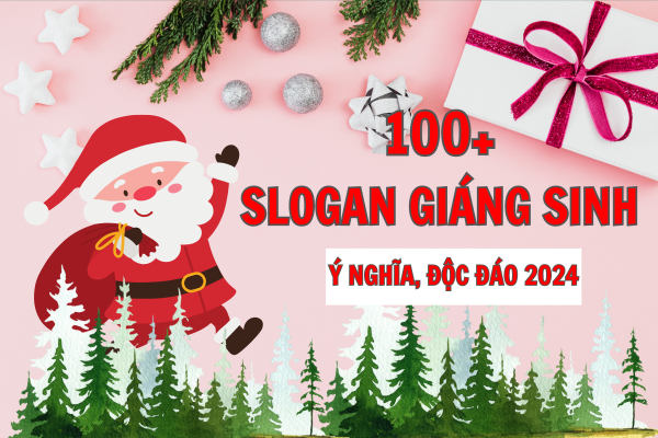 slogan giang sinh 1 100+ Slogan giáng sinh hay, ý nghĩa, độc đáo 2024