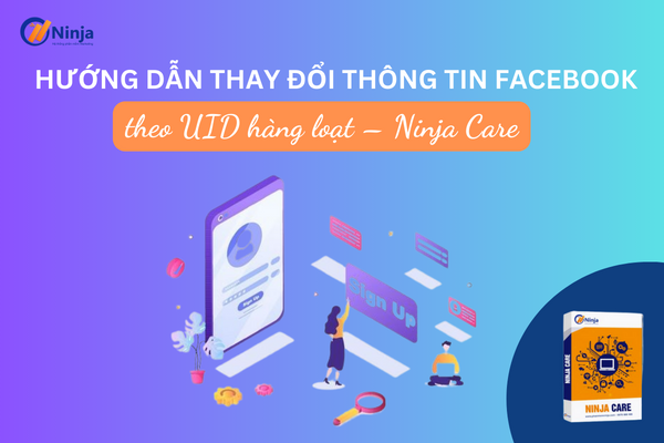 huong dan thay doi thong tin facebook Hướng dẫn thay đổi thông tin facebook theo UID hàng loạt – Ninja Care