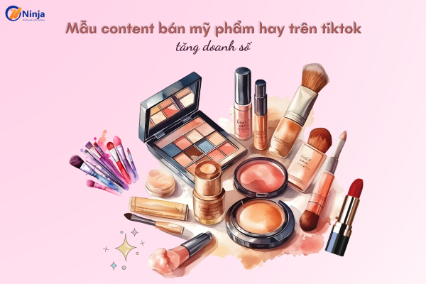 content ban my pham hay tren tiktok 10+ mẫu content bán mỹ phẩm hay trên tiktok tăng doanh số