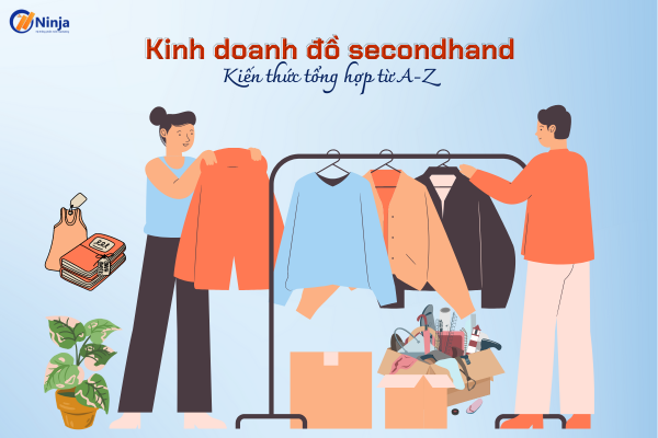 kinh doanh do secondhand Kinh doanh đồ secondhand   Kiến thức tổng hợp từ A Z