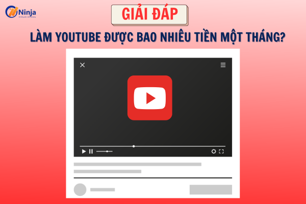 lam youtube duoc bao nhieu tien mot thang Làm youtube được bao nhiêu tiền một tháng? Review chi tiết