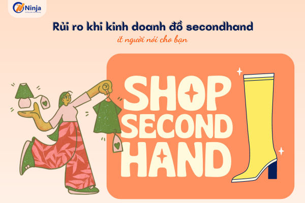 rui ro khi kinh doanh do secondhand Rủi ro khi kinh doanh đồ secondhand ít người nói cho bạn