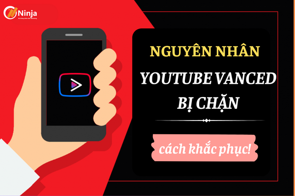 youtube vanced bi chan Youtube vanced bị chặn   Nguyên nhân & Cách Khắc Phục!