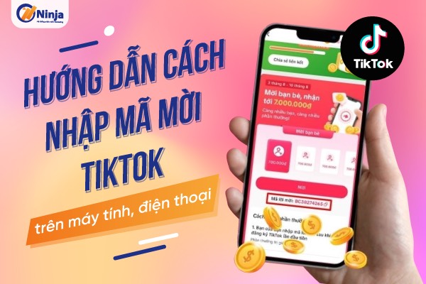  Hướng dẫn cách nhập mã mời tiktok trên máy tính, điện thoại 