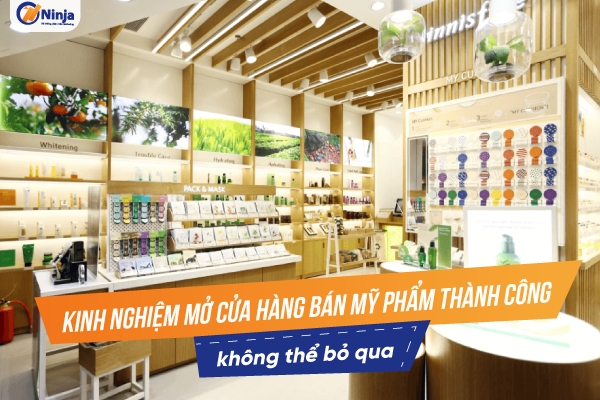 kinh nghiem mo cua hang ban my pham Kinh nghiệm mở cửa hàng bán mỹ phẩm thành công