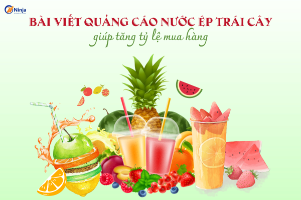 bai viet quang cao nuoc ep trai cay Bài viết quảng cáo nước ép trái cây giúp tăng tỷ lệ mua hàng