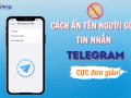 cách ẩn tên người gửi tin nhắn trên telegram