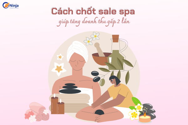 cach chot sale spa Cách chốt sale spa giúp tăng doanh thu gấp 2 lần