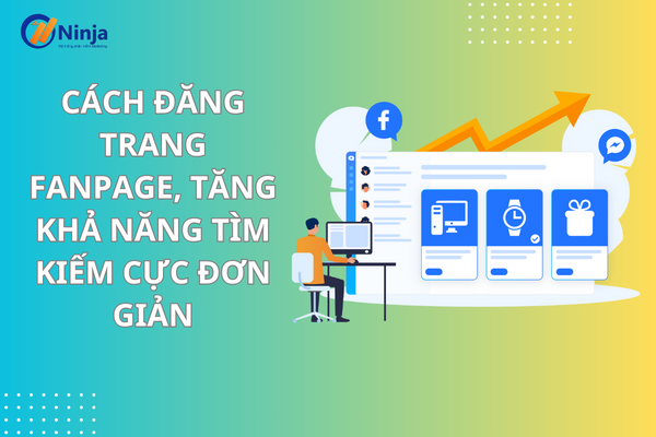 cach dang trang fanpage Cách đăng trang fanpage, tăng khả năng tìm kiếm cực đơn giản