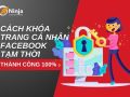 Cách khóa trang cá nhân facebook tạm thời thành công 100%