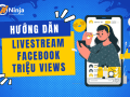 Cách phát video trực tiếp trên facebook triệu views