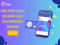 Giải đáp: Chi phí chạy quảng cáo facebook 1 tháng?