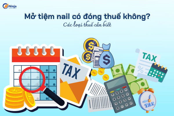 mo tiem nail co dong thue khong Mở tiệm nail có đóng thuế không? Các loại thuế cần biết