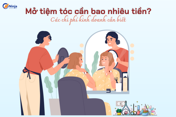 mo tiem toc can bao nhieu tien Mở tiệm tóc cần bao nhiêu tiền? Các chi phí kinh doanh cần biết